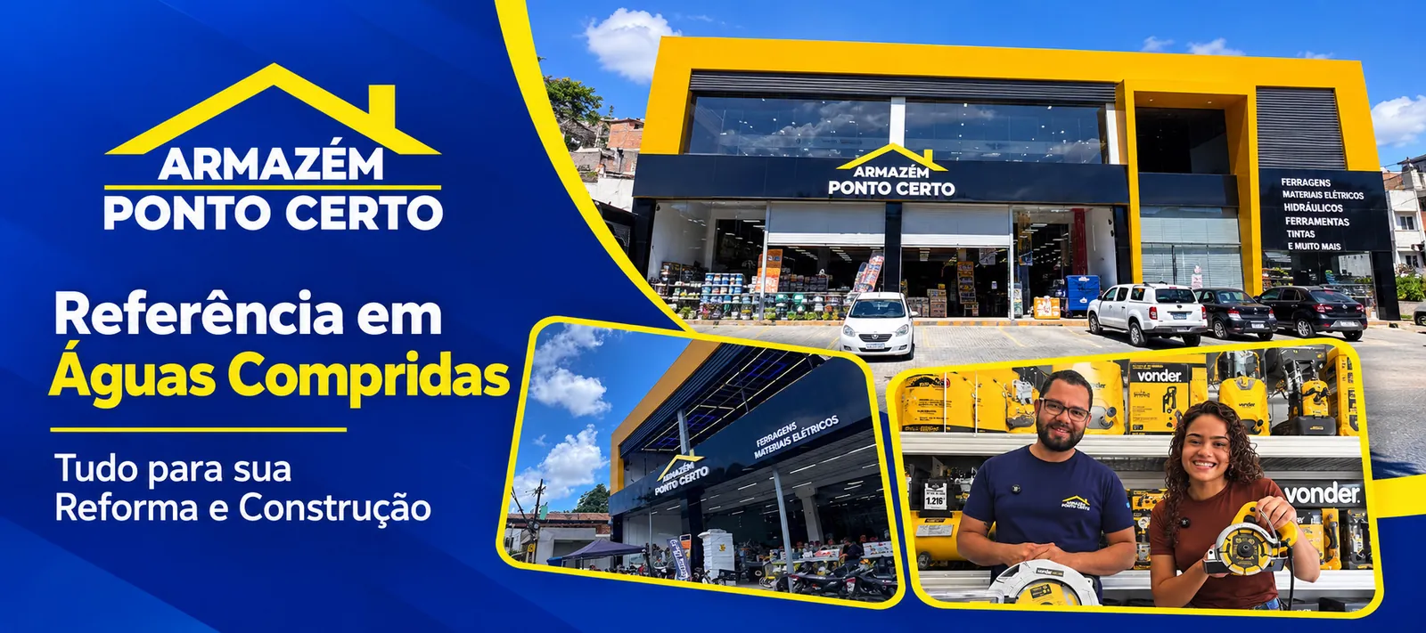 Fachada da sede e da filial do Armazém Ponto Certo e equipe com ferramentas Vonder: tudo para sua reforma e construção